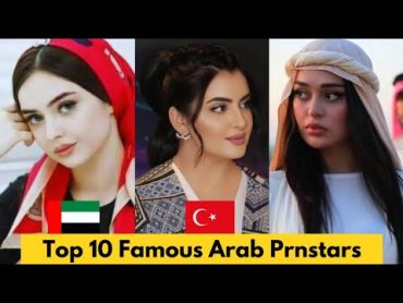 Top 10 Famous Arab Prnstars of 2024  Top Arab P*Stars