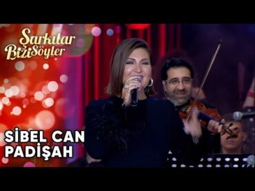 Padişah  @SibelCan  Şarkılar Bizi Söyler  Performans