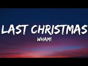 Wham!  Last Christmas (Lyrics)