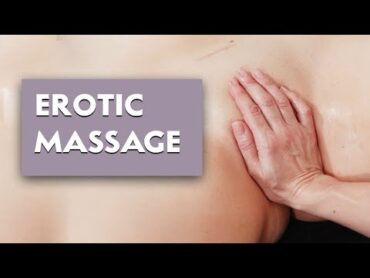 Erotic Massage Courses from a Sex Coach  Sneak Peak!