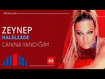 Zeynep  Canına Yandığım (Official Audio)