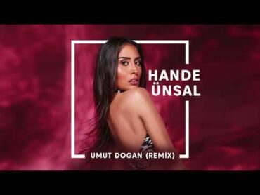 Hande Ünsal  Yangın ( Umut Doğan Remix )