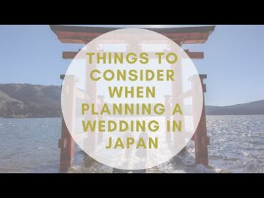 A Destination Wedding in Japan? Things to Consider.