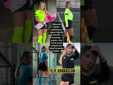 Hakemlik kariyeri biten Elif Karaaslan