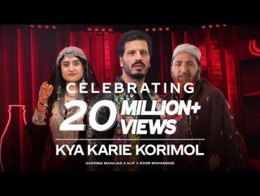 Coke Studio Bharat  Kya Karie Korimol  ALIF x Noor Mohammad x Aashima Mahajan