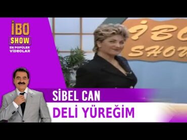 Sibel Can  Deli Yüreğim  İbo Show