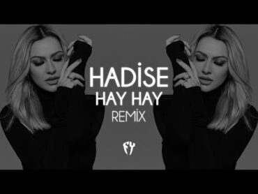 Hadise  Hay Hay ( Fatih Yılmaz Remix )