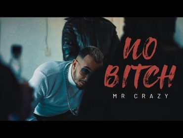 MR CRAZY  NO B*TCH !