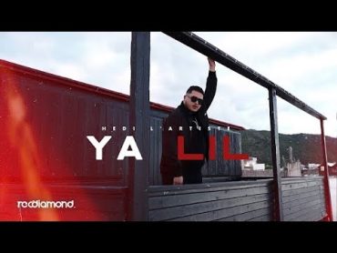 Hedi L&39;artiste  Ya Lil يا ليل (Clip Officiel)