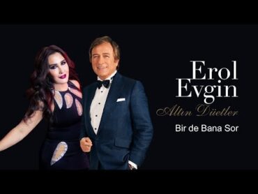 Erol Evgin & Nükhet Duru  Bir De Bana Sor (Official Audio)