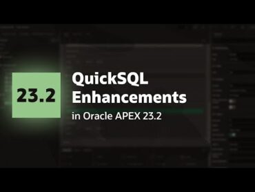 QuickSQL enhancements in Oracle APEX 23.2