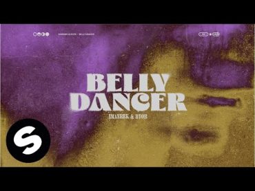 Imanbek & BYOR  Belly Dancer (Official Audio)