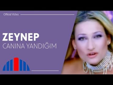 Zeynep  Canına Yandığım (Official Video)