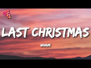 Wham!  Last Christmas