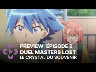 Duel Masters LOST : Le Crystal du Souvenir  ÉPISODE 2 PREVIEW VOSTFR