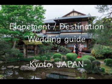 Elopement / Destination Wedding Guide in JAPAN  Kyoto city version