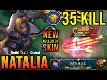 35 Kills + SAVAGE! Warrioress Paragon Natalia New COLLECTOR Skin  Build Top 1 Global Natalia ~ MLBB