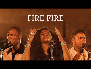 FIRE FIRE Greatman Takit, TY Bello, Folabi Nuel, 121 Selah