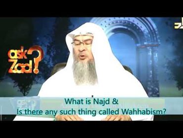 Where is the Najd today that&39;s mentioned in the hadith, does it refer to Wahabism?  Assim Al Hakeem