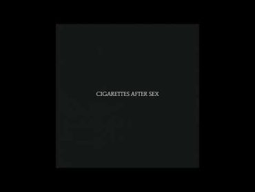 Cigarettes After Sex (Full Album)  Cigarettes After Sex