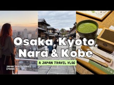 5Day Japan Travel Itinerary  OSAKA, KYOTO, NARA & KOBE: day trips, places to eat, travel tips