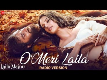 O Meri Laila  Radio Version  Tripti Dimri, Avinash  Joi Barua  Irshad K  Laila Majnu  Lyrical