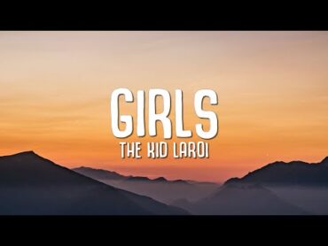 The KID LAROI  GIRLS (Lyrics)