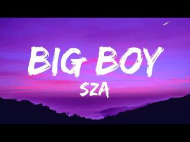 SZA  Big Boy (Lyrics)