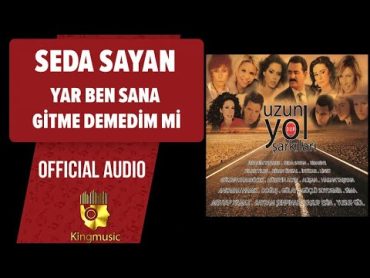 Seda Sayan  Yar Ben Sana Gitme Demedim mi  ( Official Audio )