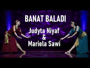 BANAT BALADI  Judyta Niyaf & Mariela Sawi @ Raks Glam Belly Dance Festival  1st Place Folklore