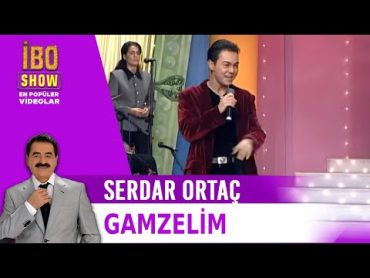 Gamzelim   Serdar Ortaç  Canlı Performans  İbo Show