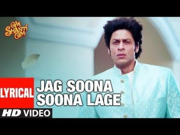 Lyrical: Jag Soona Soona Lage  Om Shanti Om  Shahrukh Khan, Deepika Padukon