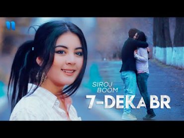 Siroj Boom  7dekabr (Official Music Video)