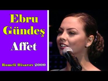 Ebru Gündeş Affet Rumeli Hisari 2000