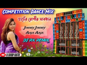 Jimmy Jimmy Aaja Aaja Competition Tuning Humming Dj Suvodip Bluster  Dj Rx Remix