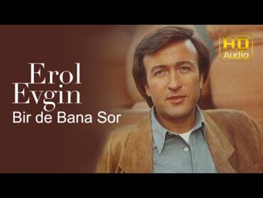 Erol Evgin  Bir De Bana Sor (Official Audio)