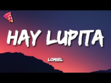 LOMIIEL  HAY LUPITA