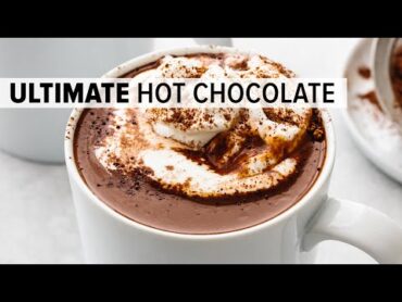 BEST HOT CHOCOLATE  the ONLY recipe you need