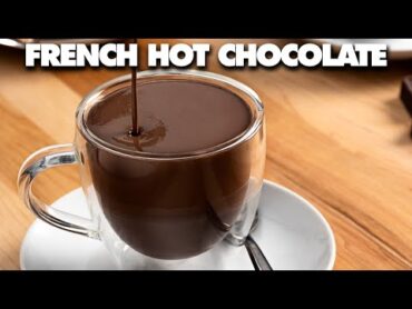 How To Make French Hot Chocolate  Parisian Hot Chocolate Recipe