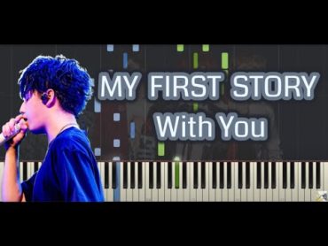 MY FIRST STORY  With You ピアノ  (Piano Tutorial) By Leisure Piano