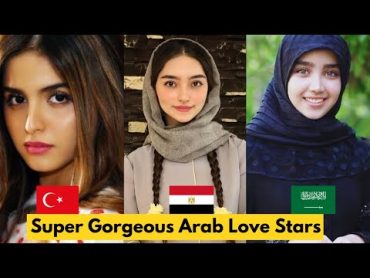 Top 10 Super Gorgeous Arab Love Stars of 2024  Top Arab ❤️️ Stars