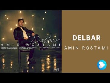 Amin Rostami  Delbar  (امین رستمی  دلبر)