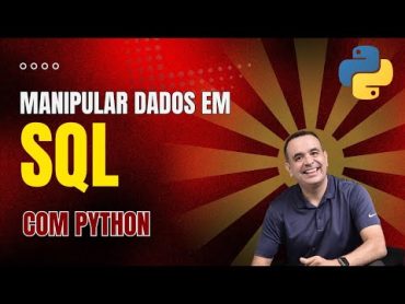 [BOOTCAMP] SQL: Como Manipular Dados e Automatizar Consultas com Python! 🚀