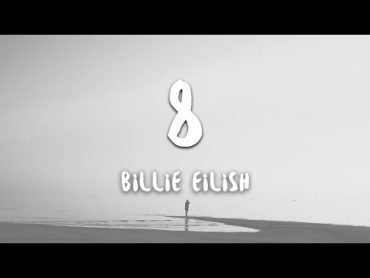 Billie Eilish  8 (Lyrics)