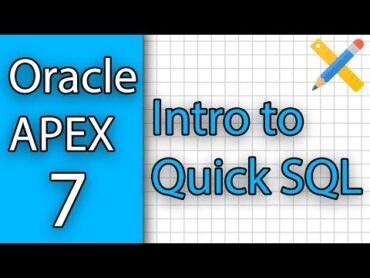 Oracle APEX Tutorial 7  Intro to Quick SQL