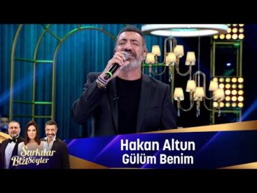 Hakan Altun  GÜLÜM BENİM