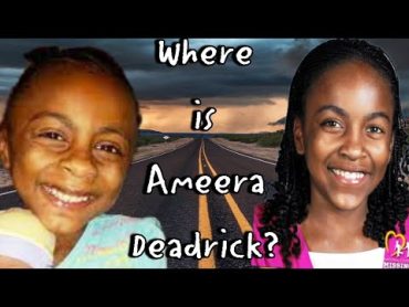 The Ameera Deadrick Case