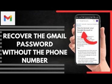 How To Recover The Gmail Password Without The Phone Number