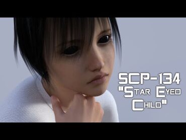 SCP134 "Star Eyed Child"