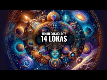 Exploring Hindu Cosmology&39;s 14 Lokas or Parallel Worlds!